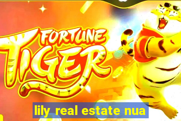 lily real estate nua